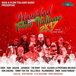 Endo Ft. Mackie,  Don Chezina,  Japanese,  Fade,  Flex,  Tony Tun Tun y mas – Navidad Con Flow Italiano 2k17